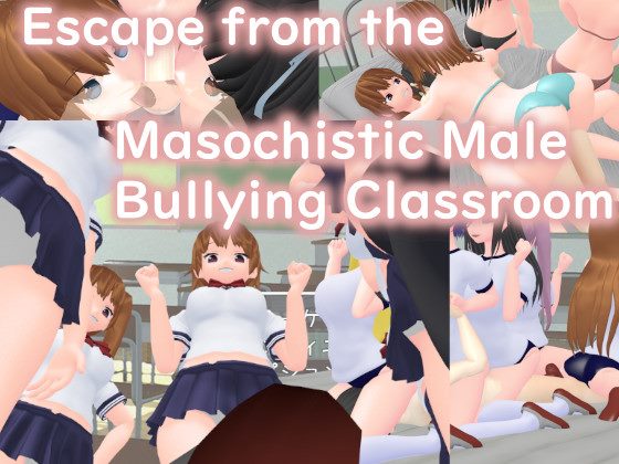 Escape from the Masochistic Male Bullying Classroom cover