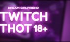 Dream Girlfriend Twitch Thot 18+ Adult Game Cover