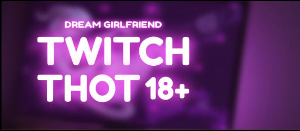 Dream Girlfriend: Twitch Thot 18+ cover