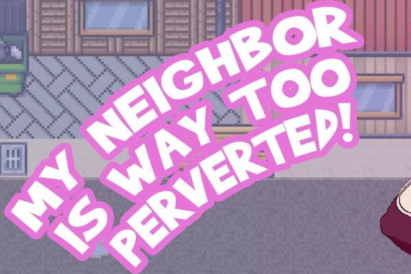 My Neighbor Is Way Too Perverted! cover