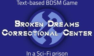 Broken Dreams Correctional Center - 0.1.10 18+ Adult game cover