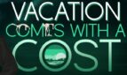 Vacation Comes with a Cost Adult Game Cover