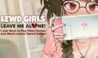 Lewd Girls, Leave Me Alone! I Just Want to Play Video Games and Watch Anime! - Hentai Edition Adult Game Cover