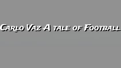 Carlo Vaz: A tale of Football cover