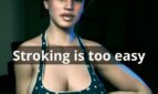 Stroking is too easy Adult Game Cover