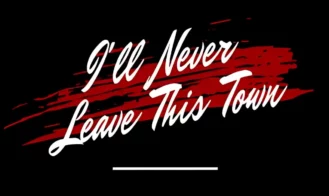 I'll Never Leave This Town - 0.2.7 18+ Adult game cover