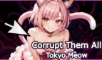 Corrupt Them All - Tokyo Meow Adult Game Cover