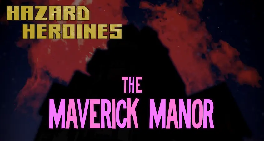 Hazard Heroines – The Maverick Manor cover