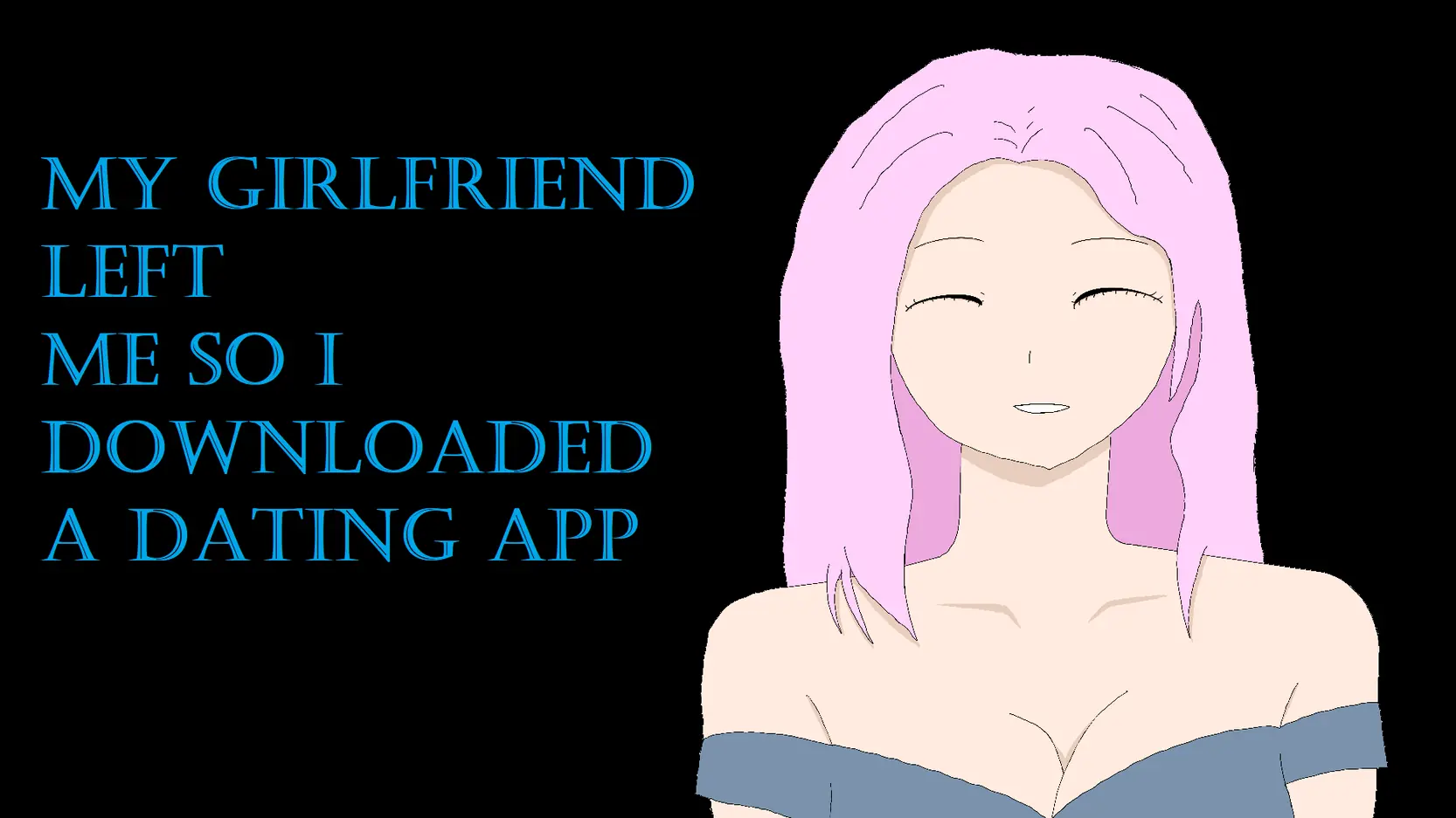 My Girlfriend Left Me So I Downloaded a Dating App - v3.0 Adult game cover