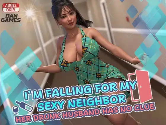 I’m Falling for My Sexy Neighbor: And Her Drunk Husband Has No Clue cover