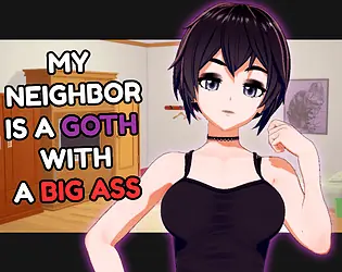 My Neighbor Is a Goth with a Big Ass cover