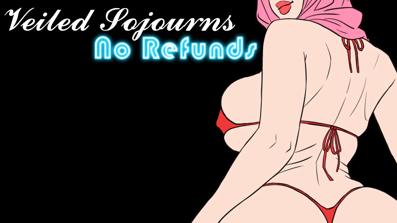 Veiled Sojourns – No Refunds