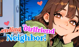Lending My NTR Girlfriend To My Neighbor! - 0.1.1 18+ Adult game cover